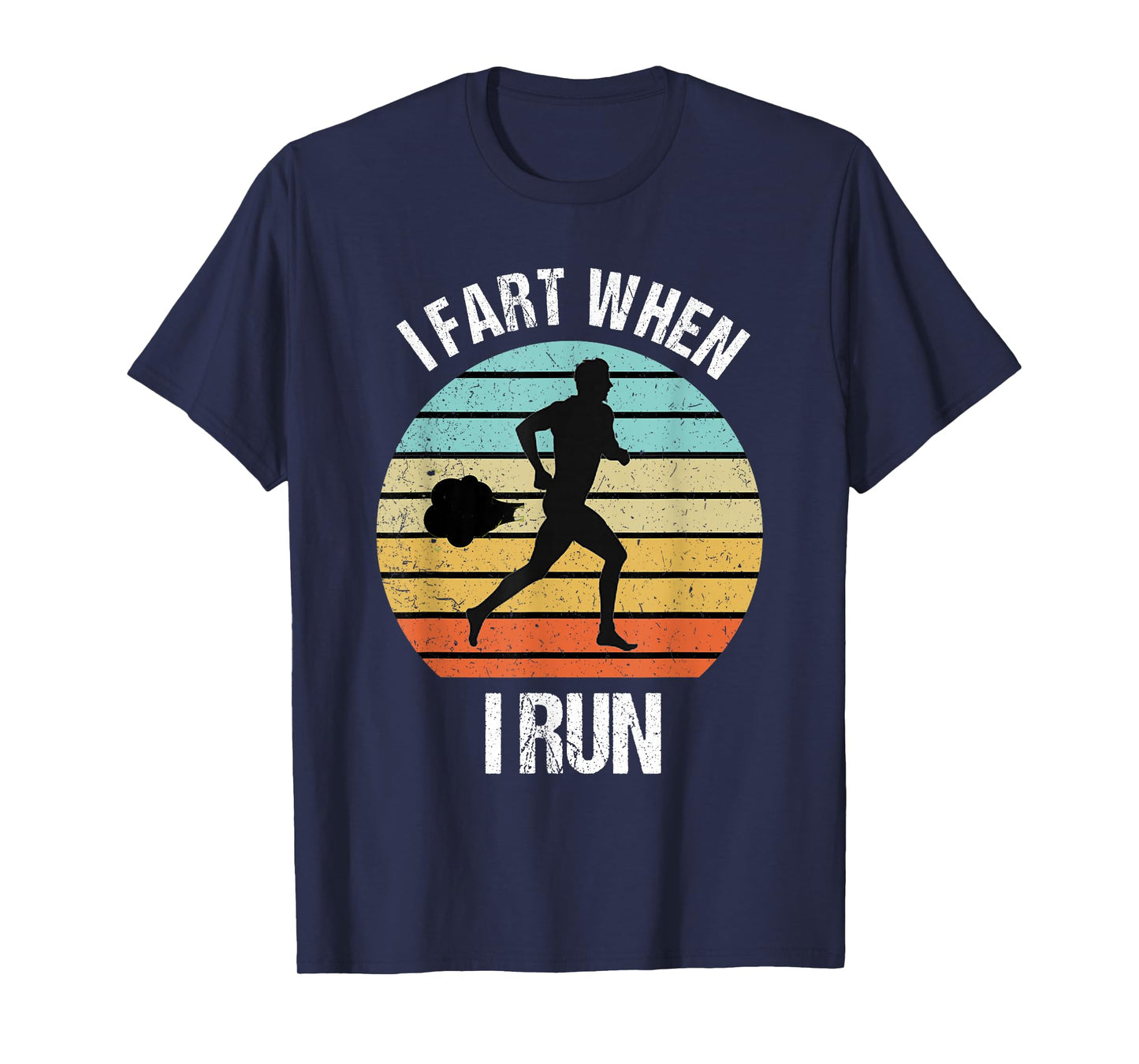Funny I Fart When I Run Funny Running T-Shirt