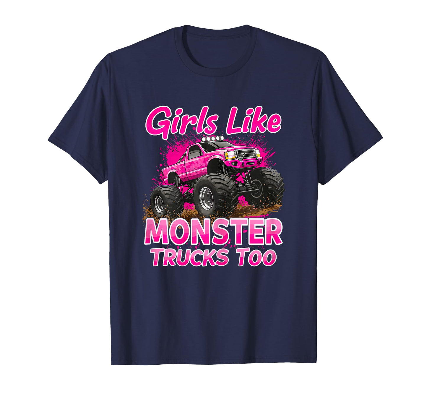 Monster Trucks Girls Like Monster Truck Too T-Shirt