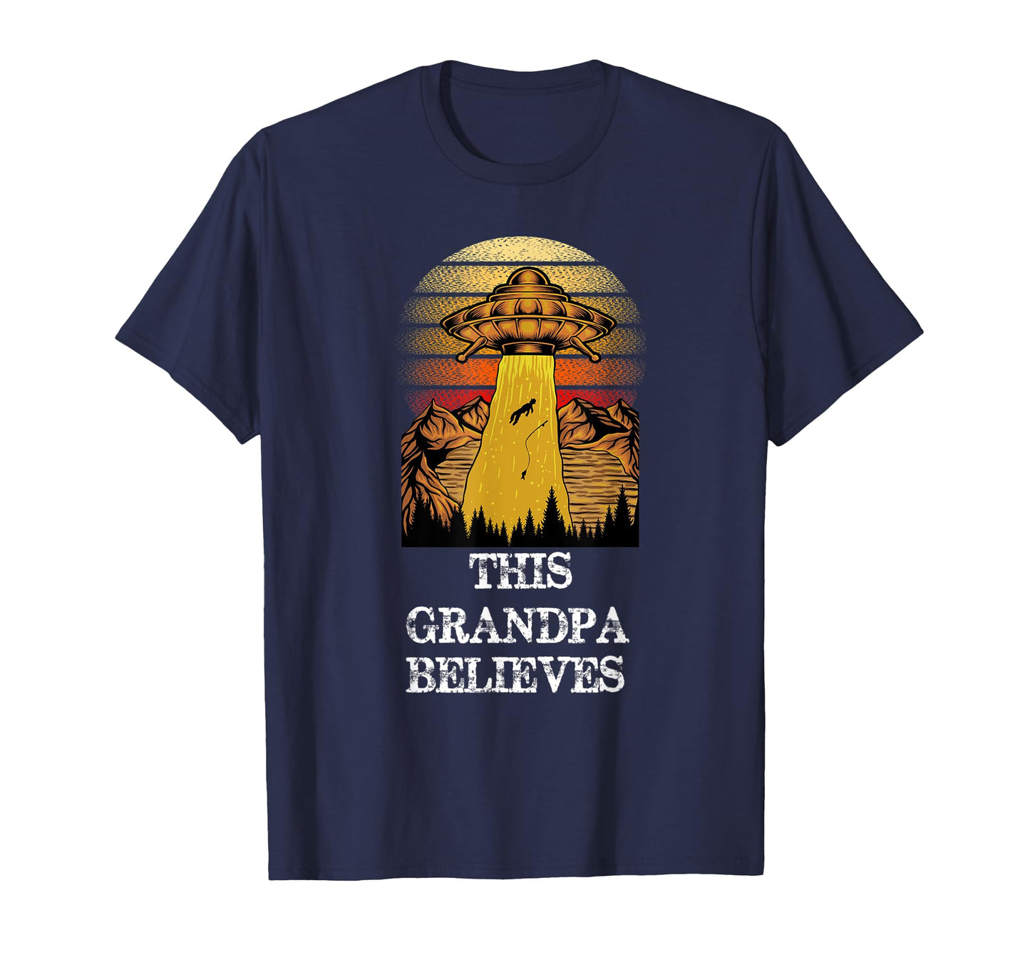 This Grandpa Believes - Funny UFO Alien Conspiracy T-Shirt