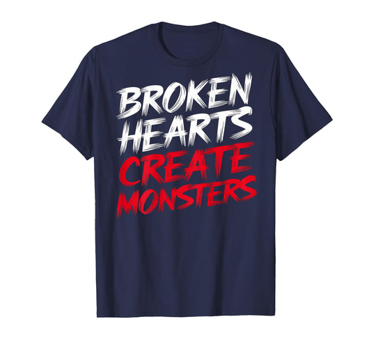 Mens Funny Gym Saying Valentine's Broken Hearts Create Monsters T-Shirt