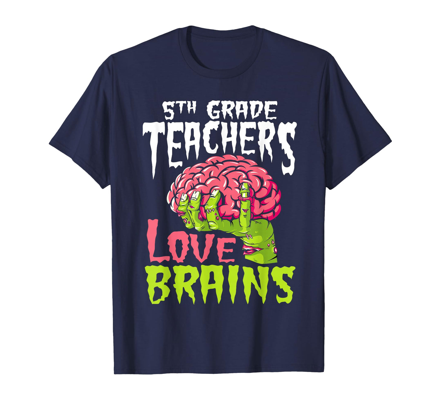 5th Grade Teachers Love Brains Zombie Teacher Halloween T-Shirt for Men Women Kids
