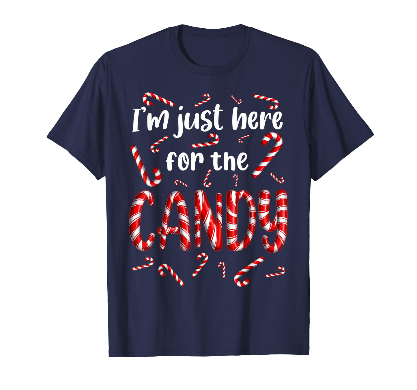 I'm just here for the Candy Cane Sweets Tester Gift T-Shirt