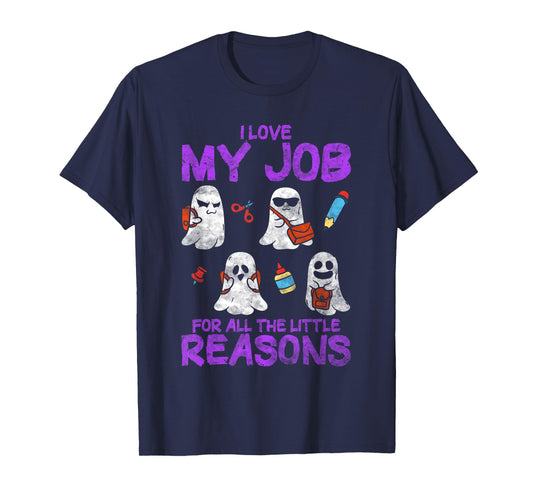 I Love My Job For All The Little Reasons - Teacher T-Shirt