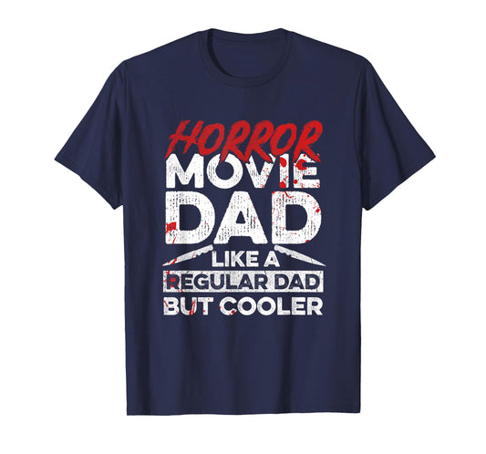 Halloween Horror Movie Quote for Your Horror Movie Dad T-Shirt
