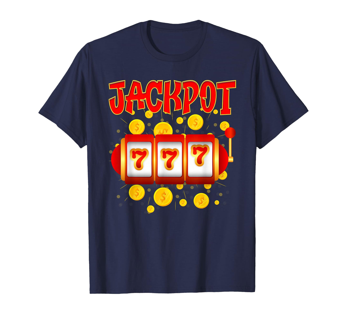 JACKPOT 777 Slot Machines Lovers Jackpot Hunters T-Shirt