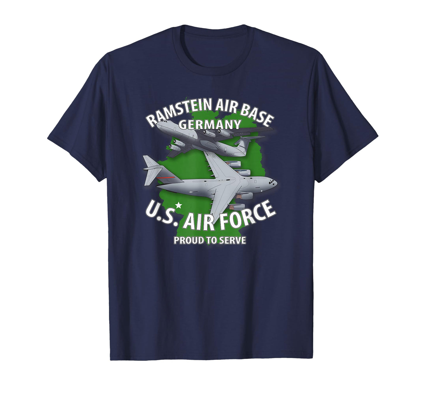 RAMSTEIN AIR BASE GERMANY - US AIR FORCE PROUD TO SERVE T-Shirt