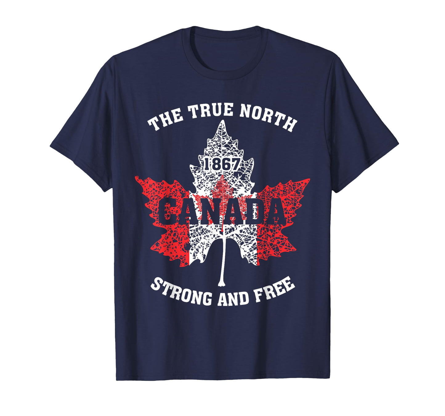 "The True North, Strong And Free" Proud Canada T-Shirt