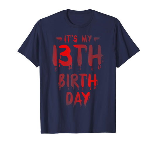 13 Year Old Teenager Bday Funny Quote for Horror Movie Lover T-Shirt