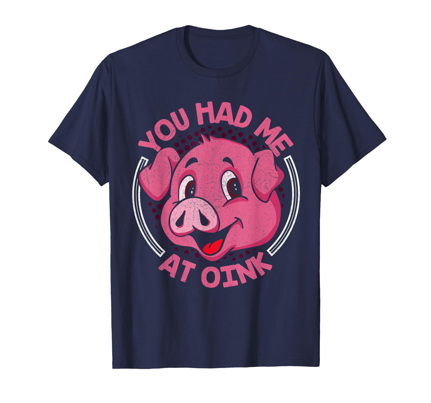 You Had Me At Oink T-Shirt