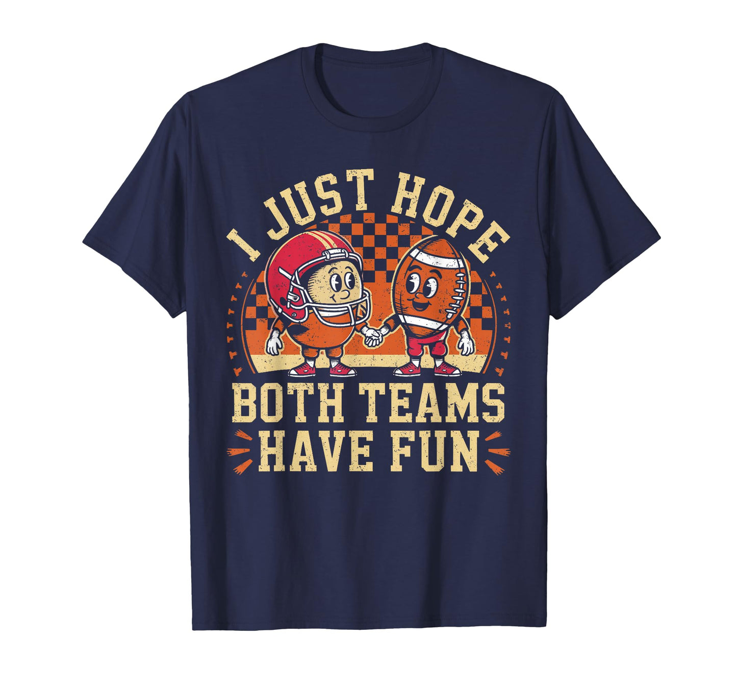 Funny I Just Hope Both Teams Have Fun Football Lovers T-Shirt