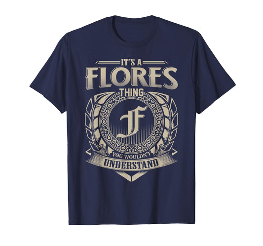 It's A FLORES Thing You Wouldn't Understand Name Vintage T-Shirt