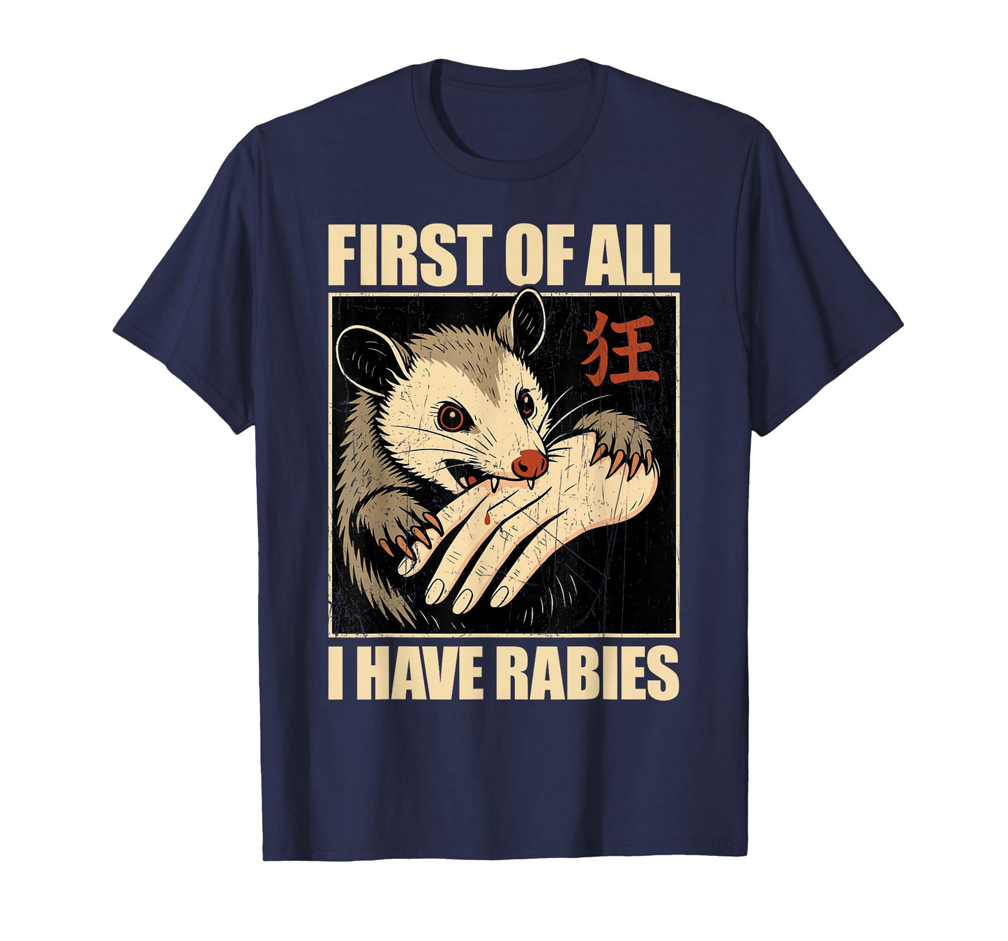 First Of All I Have Rabies Opossum T-Shirt