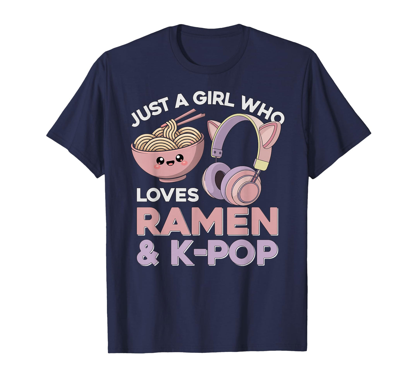Ramen Kpop Just A Girl Who Loves Ramen and K-Pop K Pop Girl T-Shirt