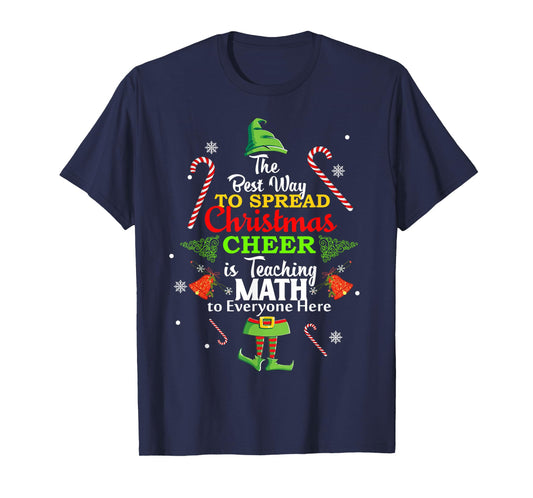 Math Teacher Christmas Shirt Elf best way to spread xmas tee T-Shirt