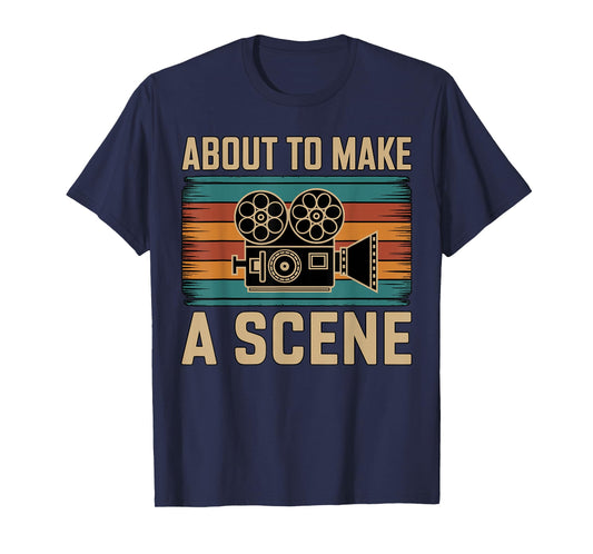 About to make a Scene Filmmaking Filmmaker T-Shirt