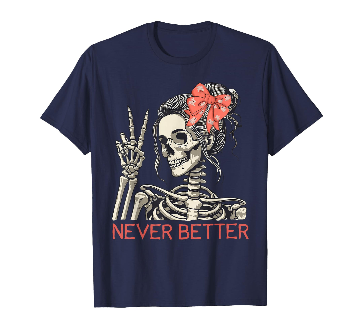 Never Better Skeleton Halloween Skull Mom Messy Bun Women T-Shirt