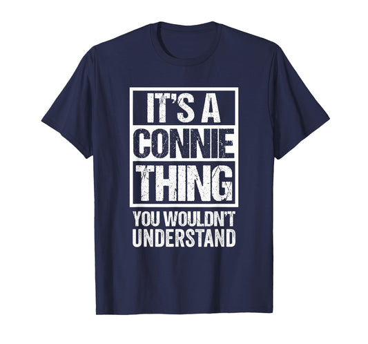 It's A Connie Thing You Wouldn't Understand First Name T-Shirt