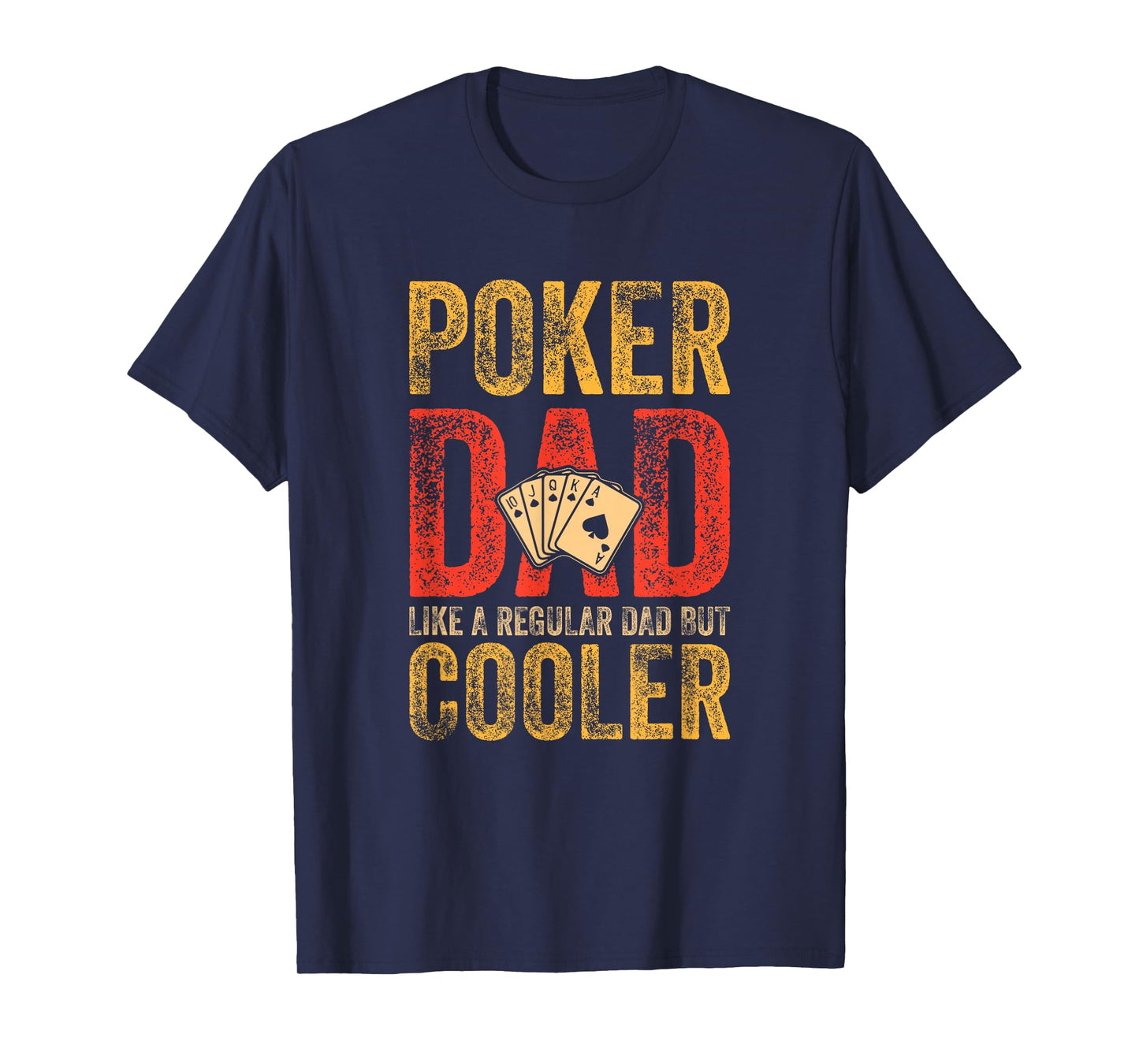 Poker Dad Funny Men Casino Play Card Gambler Poker T-Shirt