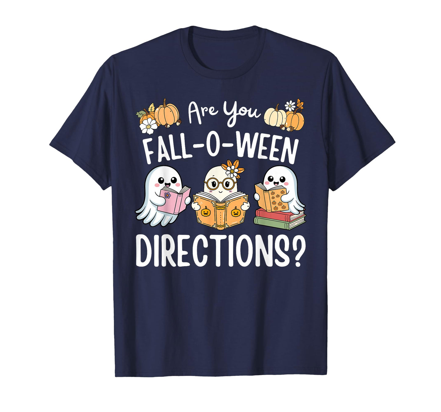Funny Teacher Halloween are You Fall O Ween Directions Ghost T-Shirt