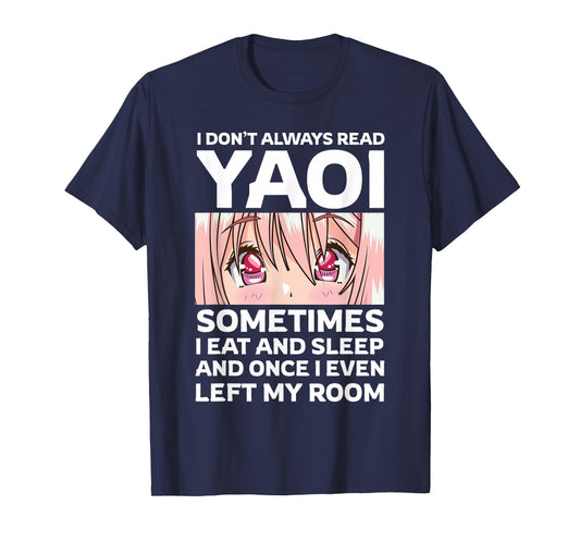 I Don't Always Read Yaoi Kawaii Anime Girl Eyes Fujoshi T-Shirt