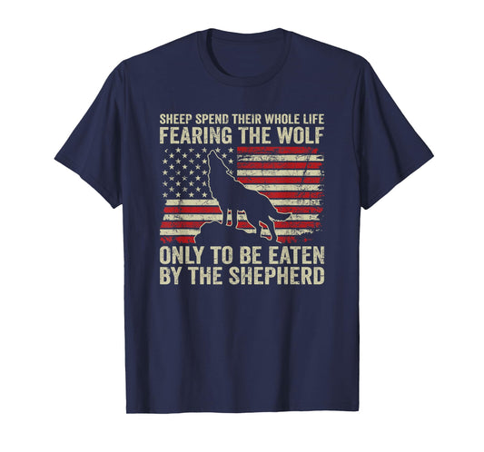 Sheep Fear The Wolf Only To Be Eaten By The Shepherd - Quote T-Shirt