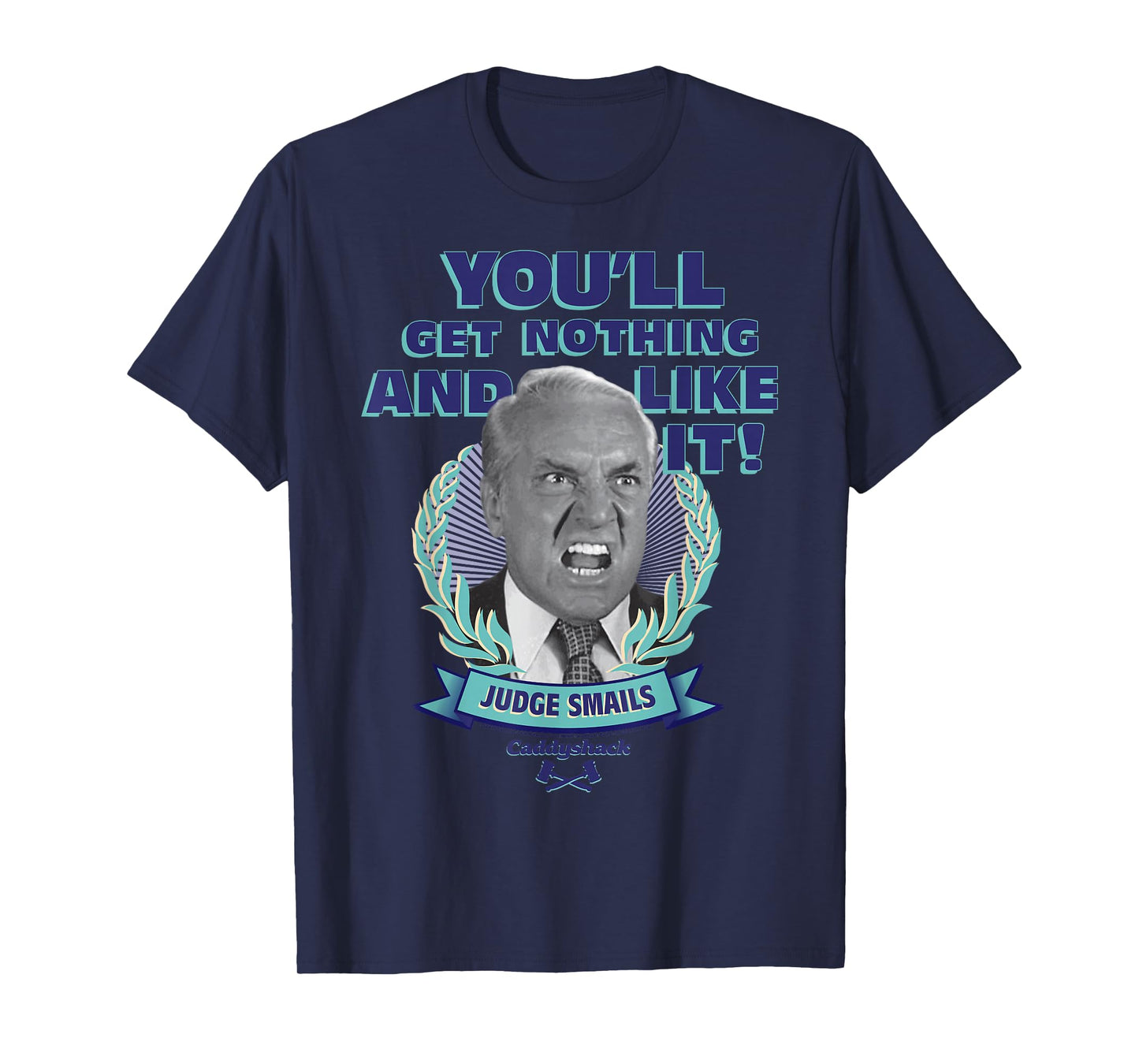 Caddyshack You'll Get Nothing and Like It T-Shirt Small