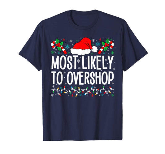 Most Likely To Overshop Shopping Funny Family Crew Christmas T-Shirt