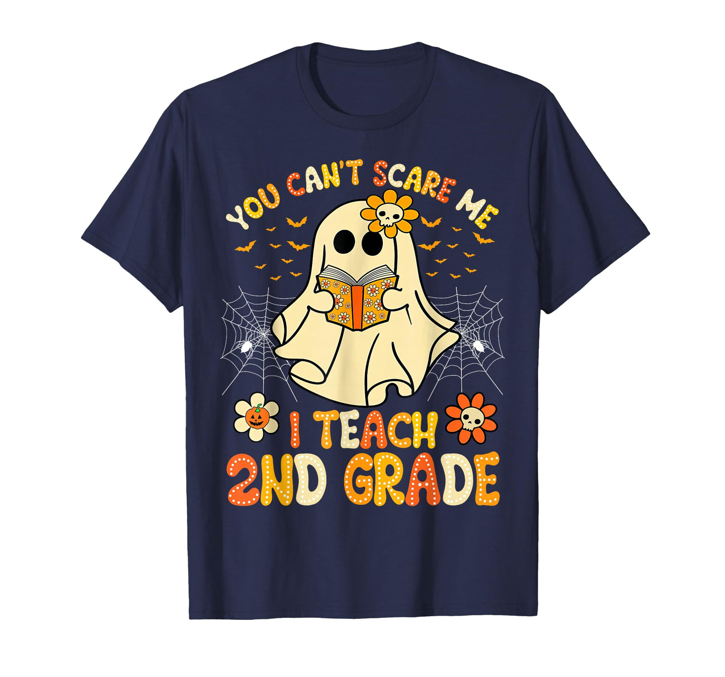 You Can't Scare Me I Teach 2nd Grade Halloween Teacher Ghost T-Shirt