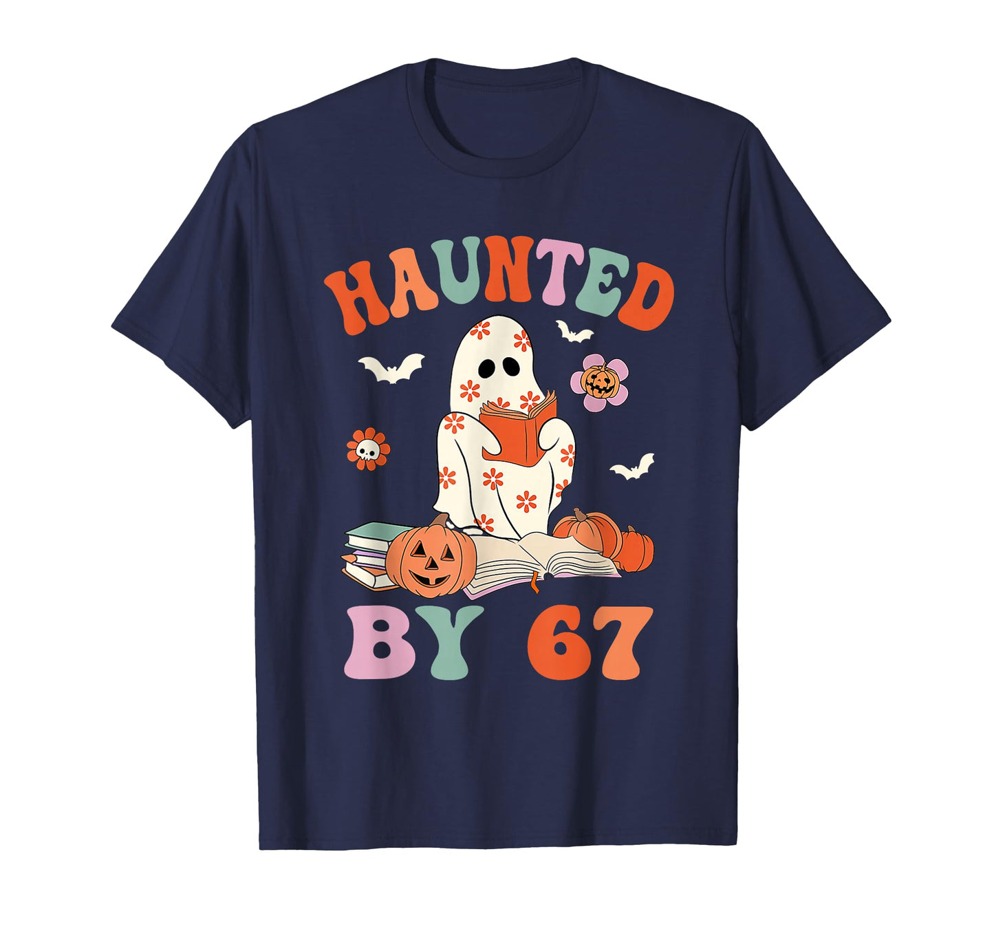 Haunted by 67 Funny Boo Ghost Teacher 6 7 Halloween Costume T-Shirt