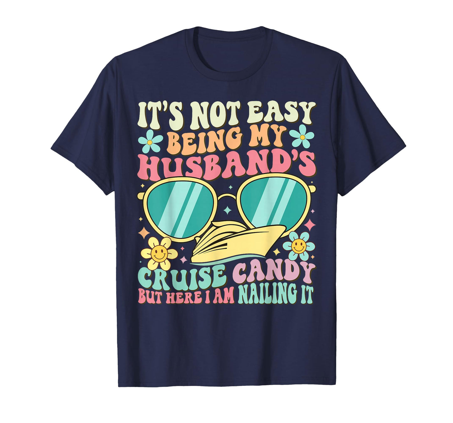 It's Not Easy Being My Husband's Cruise Candy Fun Wife T-Shirt