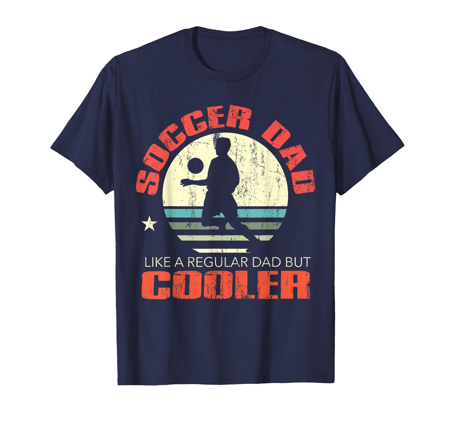 Soccer Dad Funny Player Fan Best Father's Day Gift For Men T-Shirt