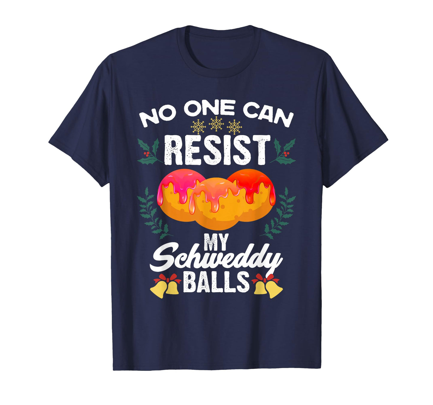 Schweddy Balls candy lover sweet dessert fan T-Shirt
