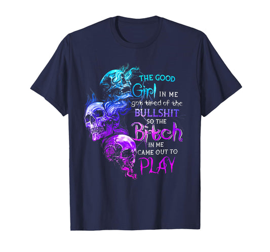 The Good Girl in Me Got Tired of The Bullshit Skull Rose T-Shirt