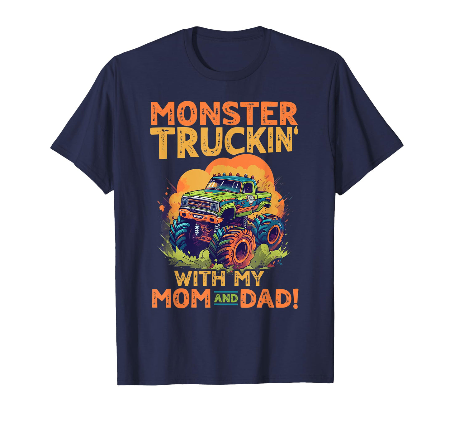 Monster Truck Toddler Monster truckin with my mom and dad T-Shirt