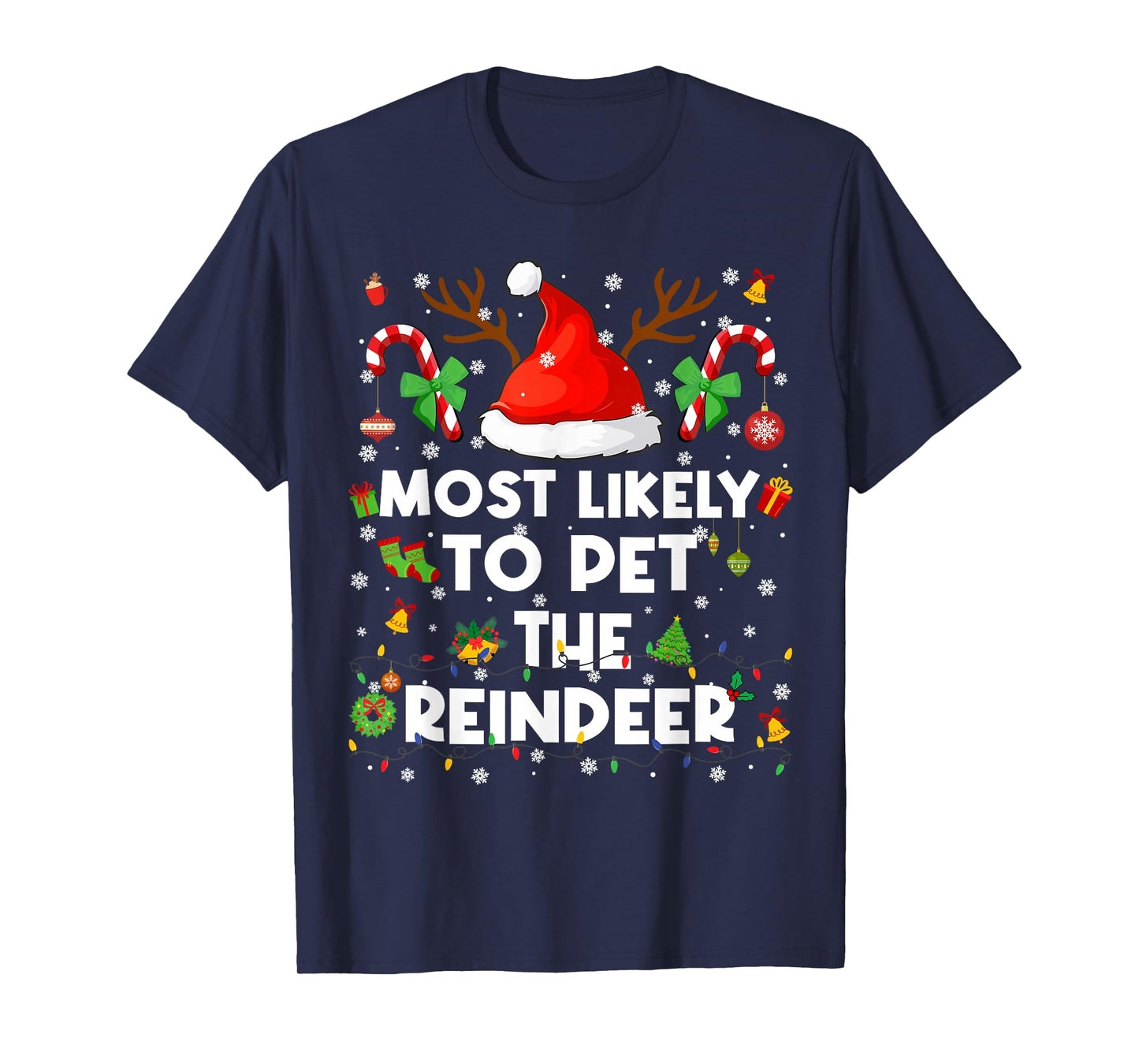 Most Likely to Pet The Reindeer Pjs Christmas Xmas Men Women T-Shirt