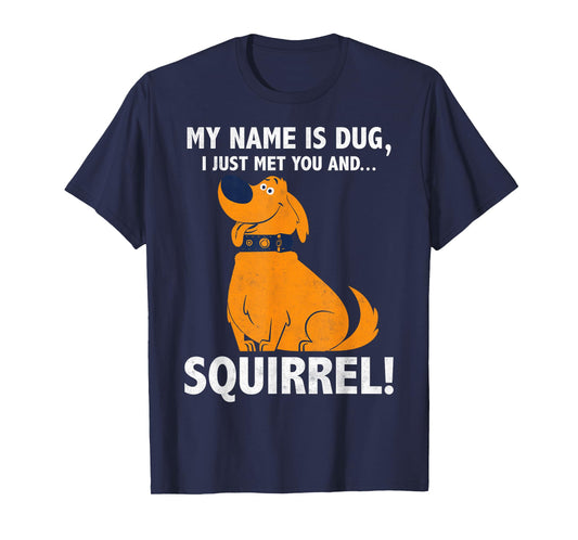 Disney Pixar Up My Name is Dug I Just Met You...Squirrel! T-Shirt