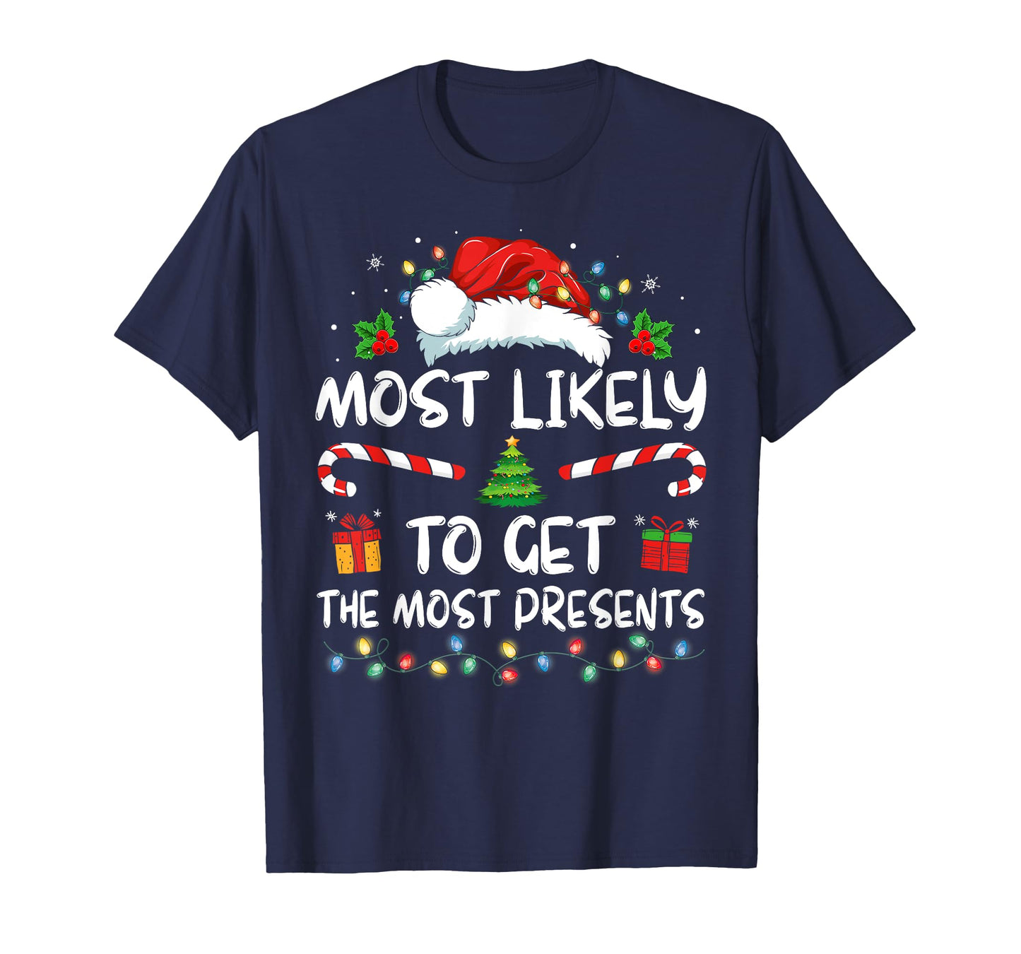 Most Likely To Get The Most Present Family Christmas Funny T-Shirt