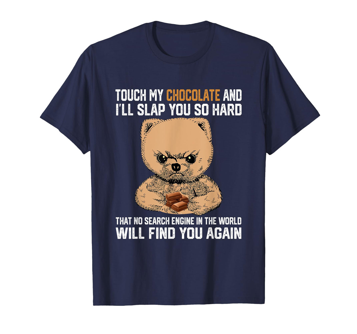 Touch My Chocolate And I Will Slap You So Hard Bear T-Shirt