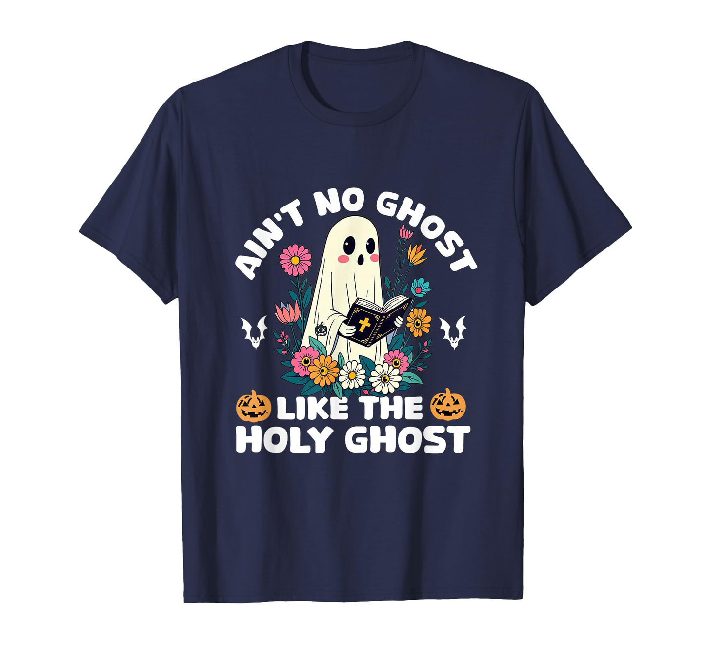 Ain't No Ghost Like The Holy Ghost Jesus Christian Halloween T-Shirt