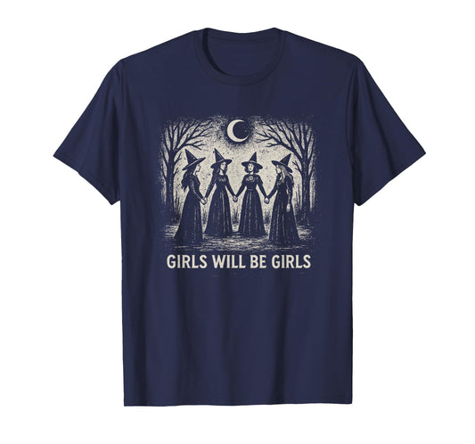 Girl Will Be Girls Witch Witchy Spooky Season Halloween T-Shirt