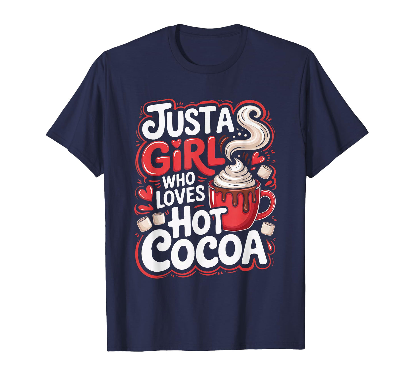 Just a Girl Who Loves Hot Cocoa Cozy Christmas Winter Lover T-Shirt