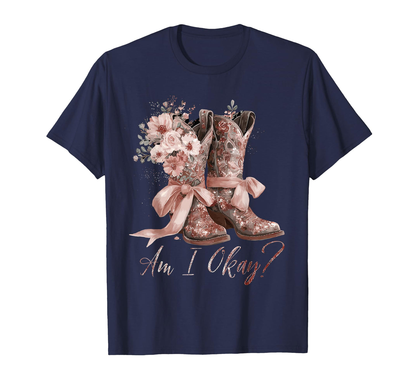 Am I Okay Boot Western Texas Cowgirl Coquette Bow Women Girl T-Shirt