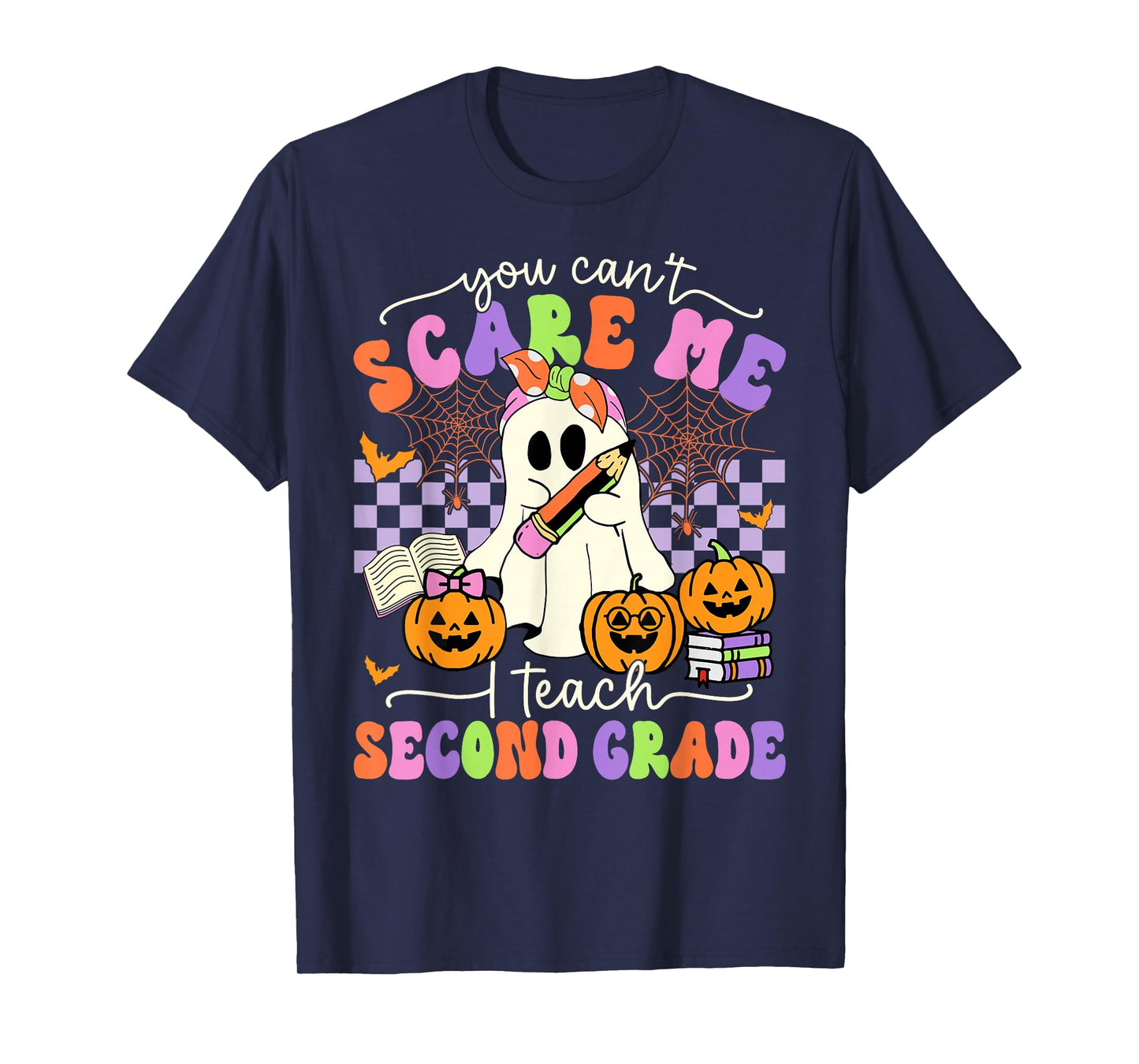 Halloween Teacher You Can't Scare Me I Teach Second Grade T-Shirt