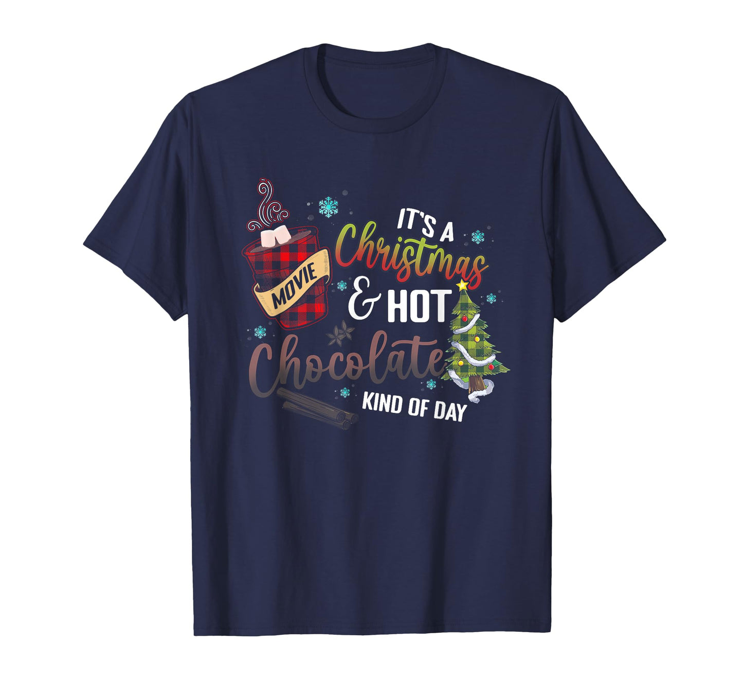 It's a Christmas Movie Hot Chocolate Kind of Day T-Shirt
