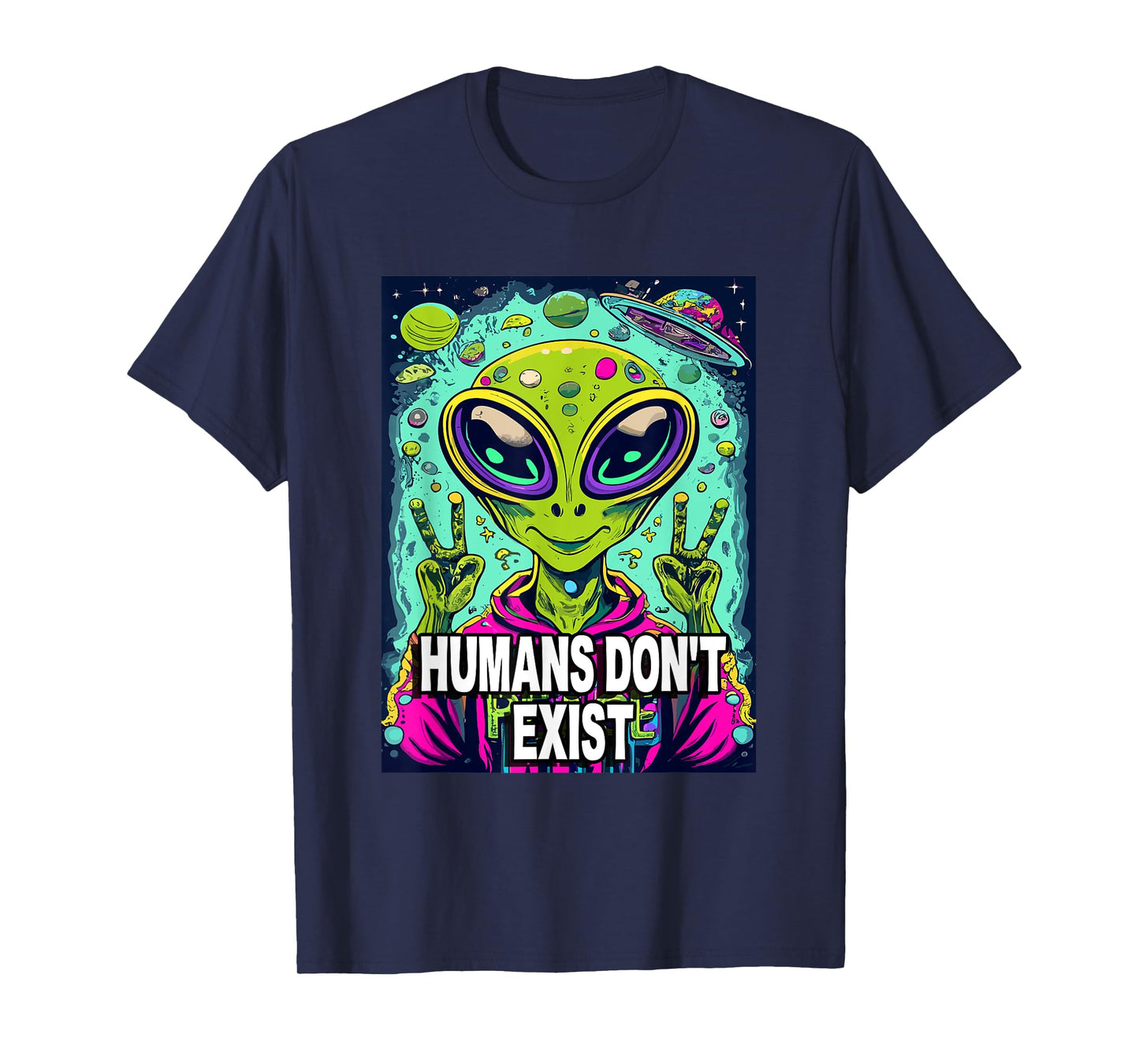 Retro Humans Don't Exist Shirt Funny Alien T-Shirt
