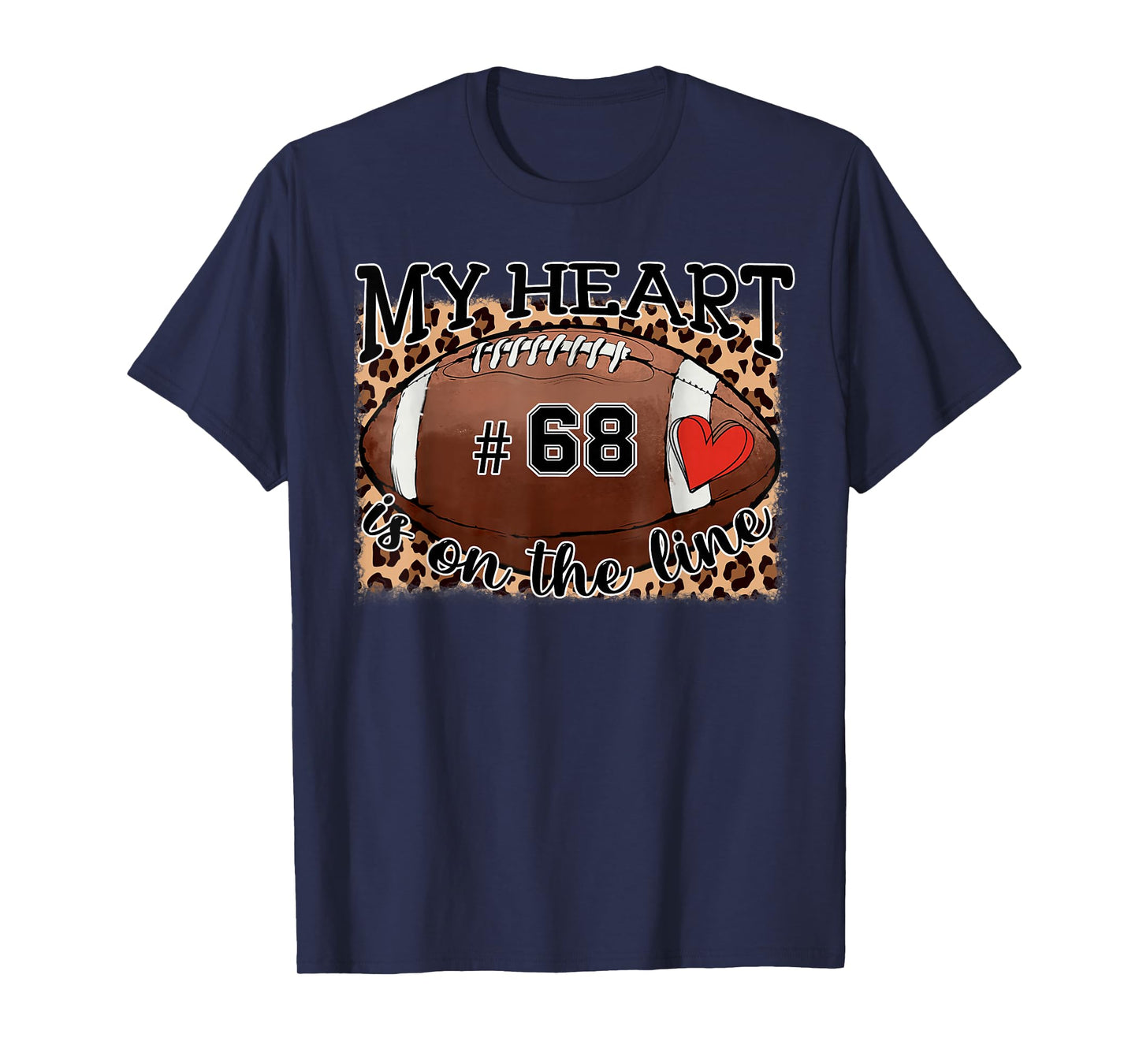 My Heart is On The Line Jersey Number 68 Football Game Day T-Shirt