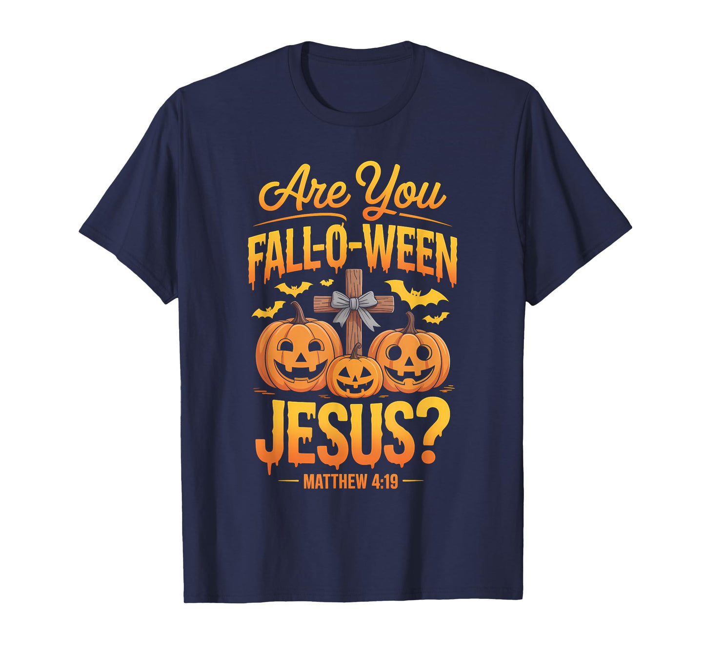 are You Fall-O-Ween Jesus Matthew 4:19 Halloween Christian T-Shirt
