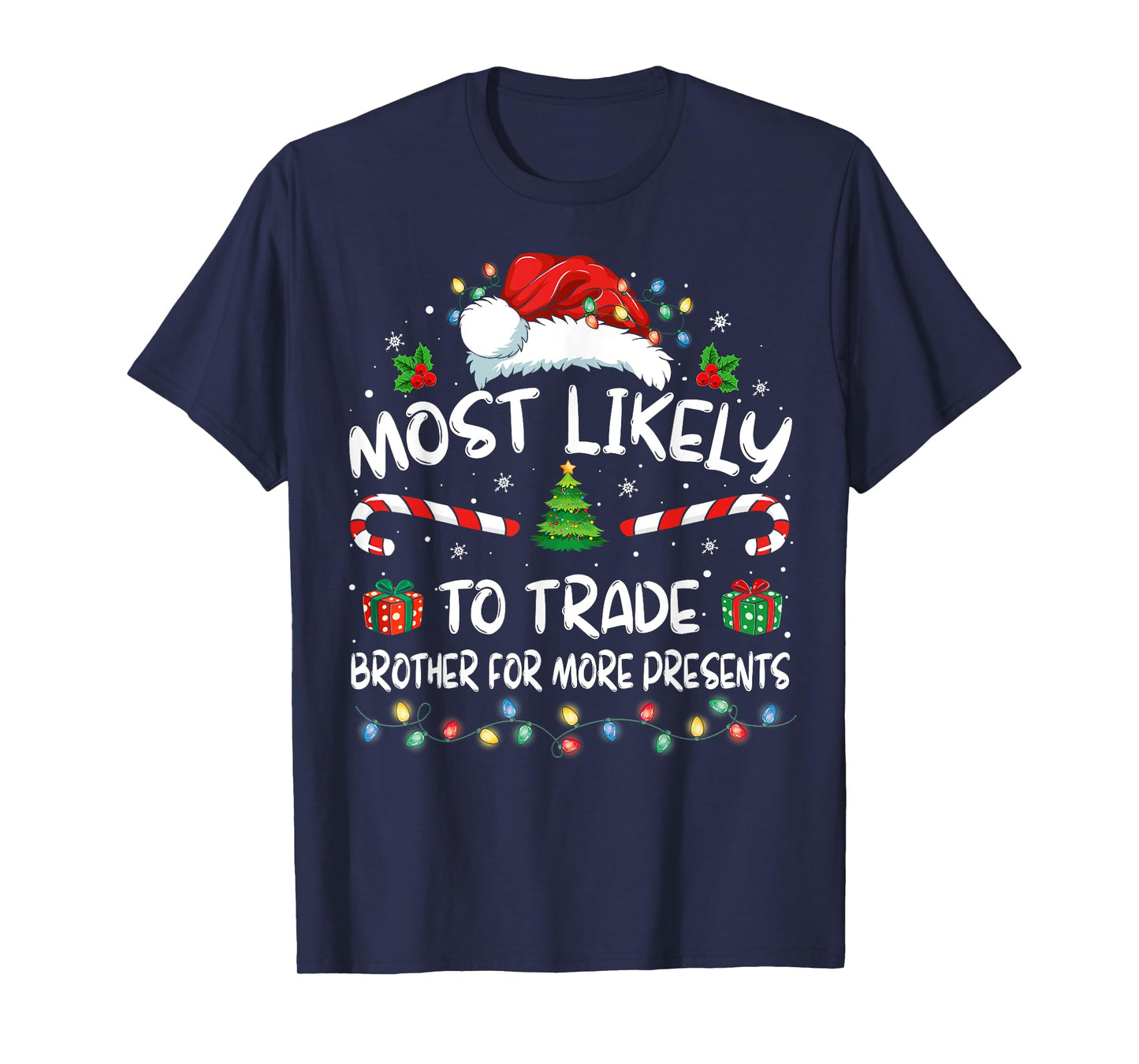 Most Likely To Trade Brother For More Presents Family Xmas T-Shirt