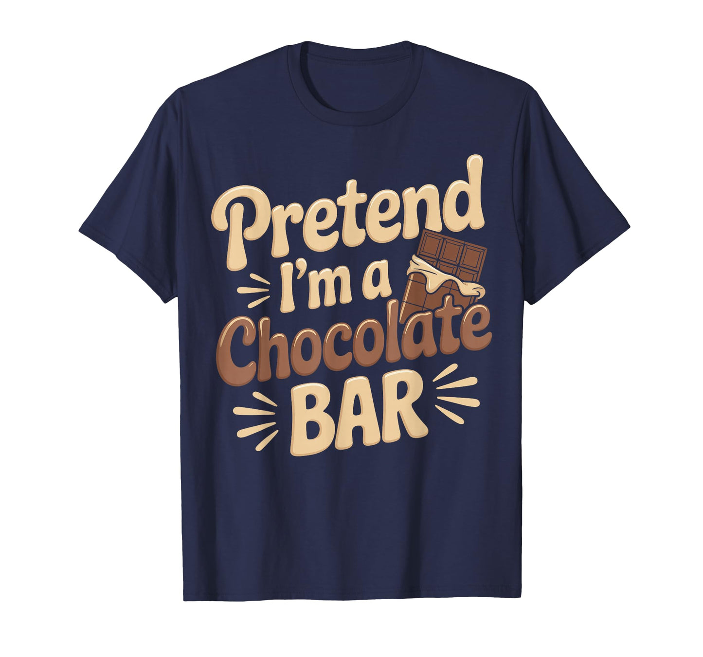 Pretend I'm A Chocolate Bar T-Shirt