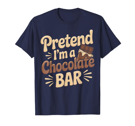 Pretend I'm A Chocolate Bar T-Shirt